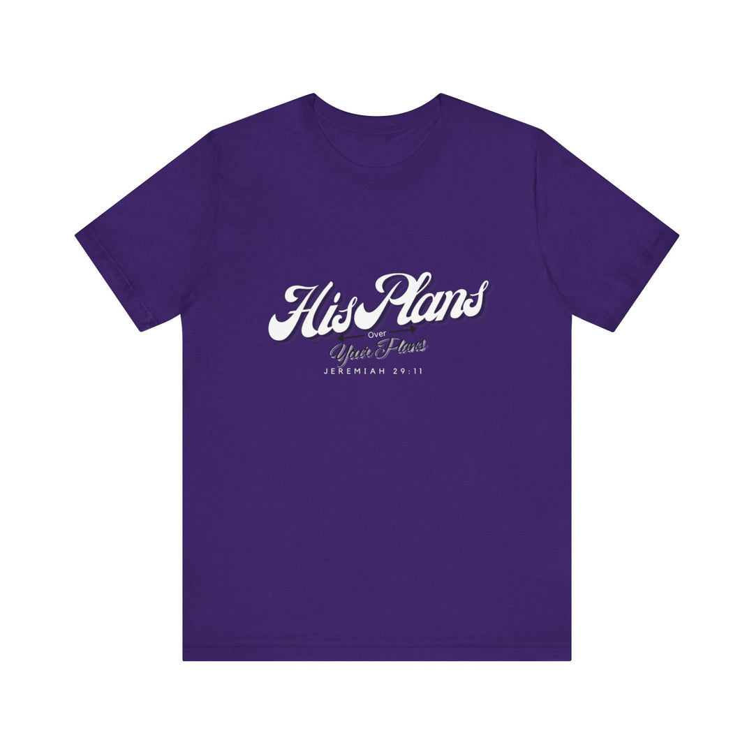 His Plans Over Your Plans - Unisex Adult Jersey Short Sleeve Tee - ADOREbyEller