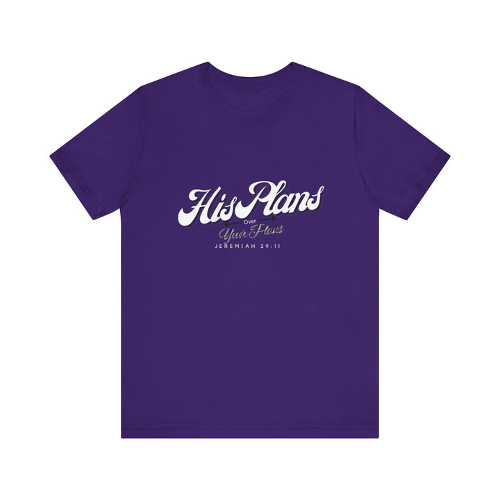 His Plans Over Your Plans - Unisex Adult Jersey Short Sleeve Tee - ADOREbyEller