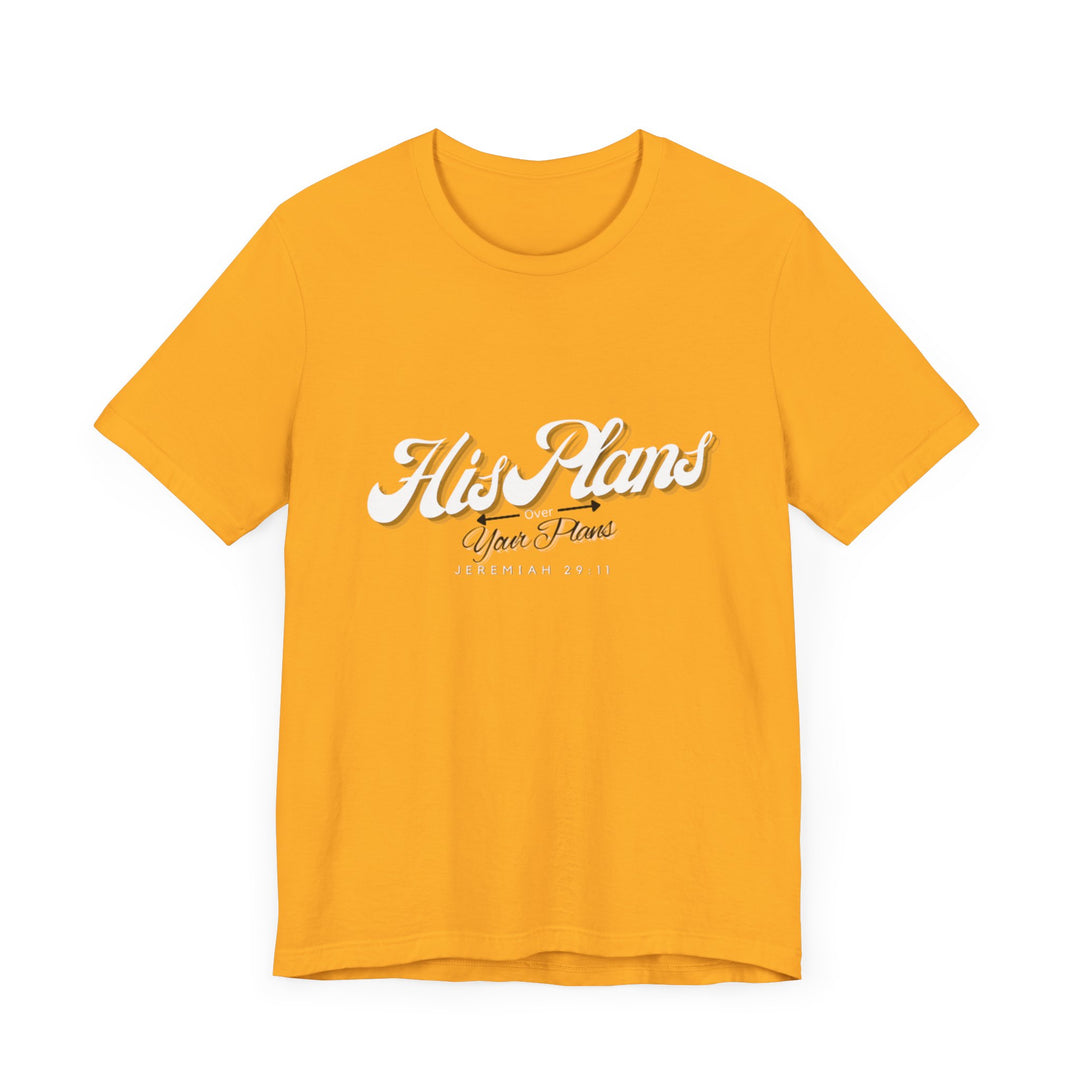 His Plans Over Your Plans - Unisex Adult Jersey Short Sleeve Tee - ADOREbyEller