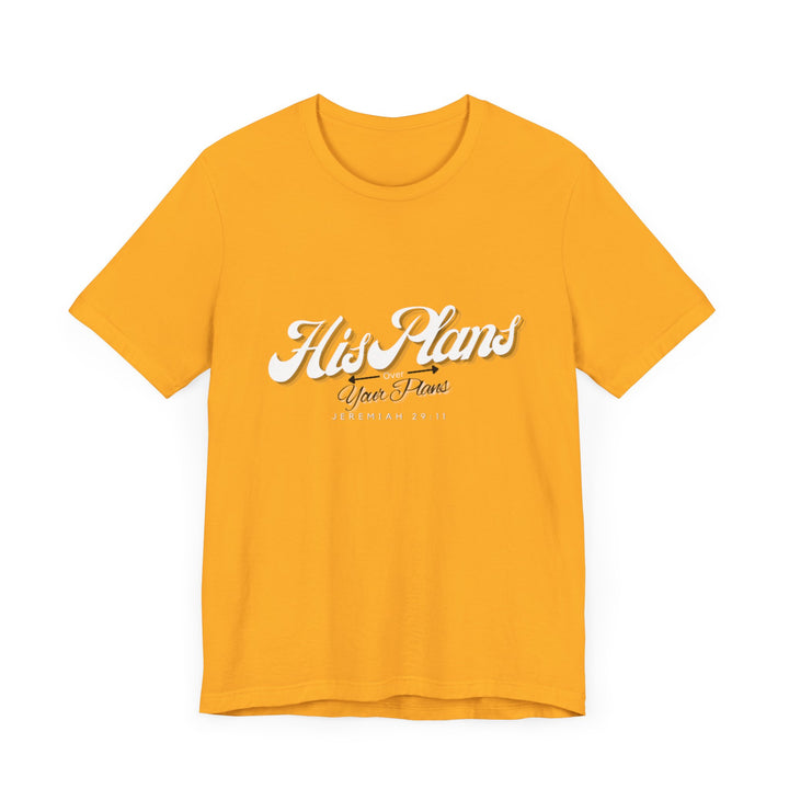His Plans Over Your Plans - Unisex Adult Jersey Short Sleeve Tee - ADOREbyEller