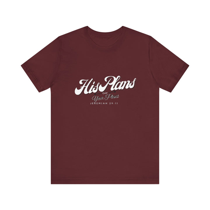 His Plans Over Your Plans - Unisex Adult Jersey Short Sleeve Tee - ADOREbyEller