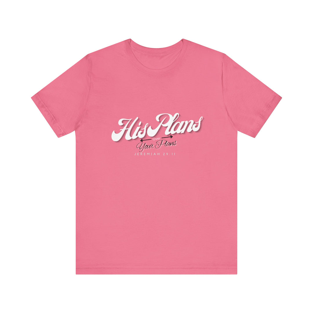 His Plans Over Your Plans - Unisex Adult Jersey Short Sleeve Tee - ADOREbyEller