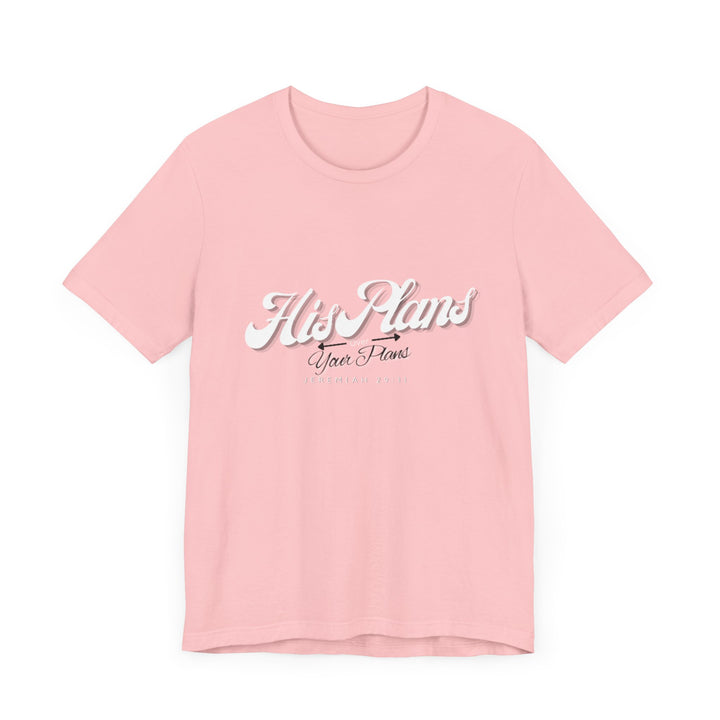 His Plans Over Your Plans - Unisex Adult Jersey Short Sleeve Tee - ADOREbyEller