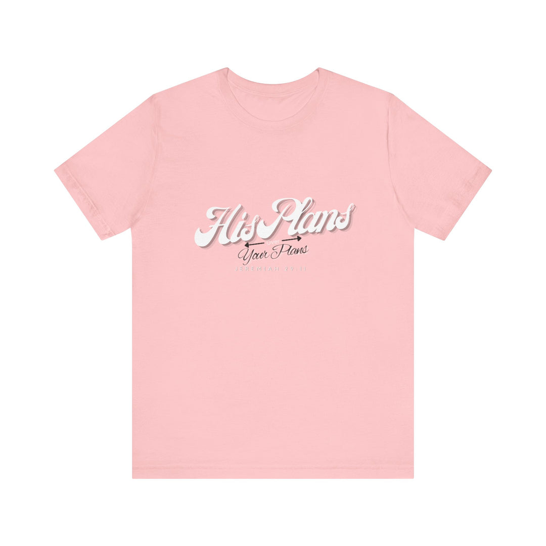 His Plans Over Your Plans - Unisex Adult Jersey Short Sleeve Tee - ADOREbyEller