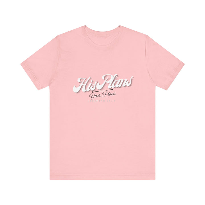 His Plans Over Your Plans - Unisex Adult Jersey Short Sleeve Tee - ADOREbyEller