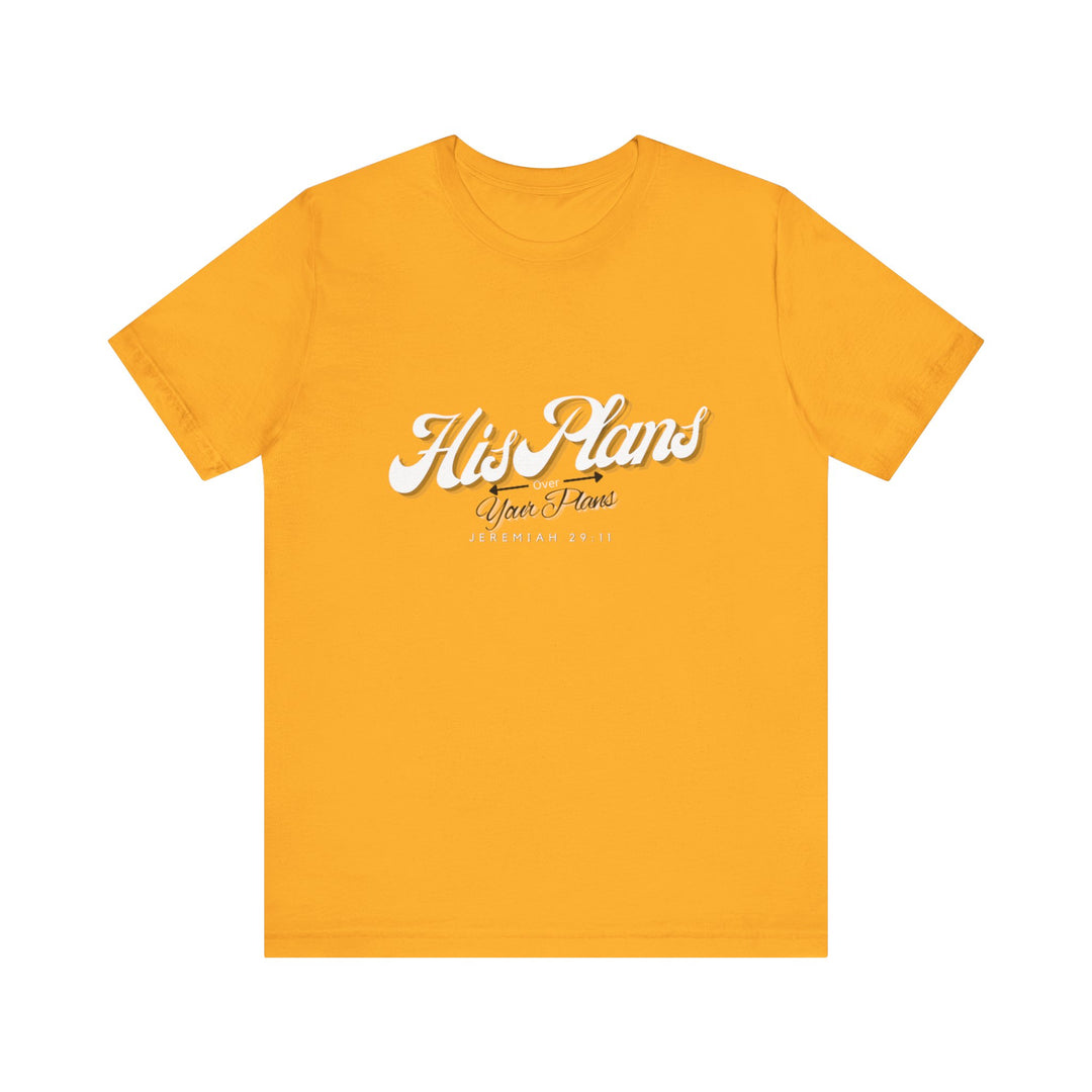 His Plans Over Your Plans - Unisex Adult Jersey Short Sleeve Tee - ADOREbyEller