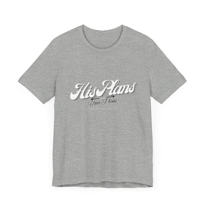 His Plans Over Your Plans - Unisex Adult Jersey Short Sleeve Tee - ADOREbyEller