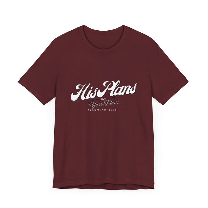 His Plans Over Your Plans - Unisex Adult Jersey Short Sleeve Tee - ADOREbyEller