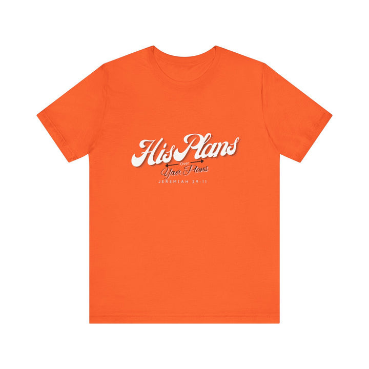 His Plans Over Your Plans - Unisex Adult Jersey Short Sleeve Tee - ADOREbyEller