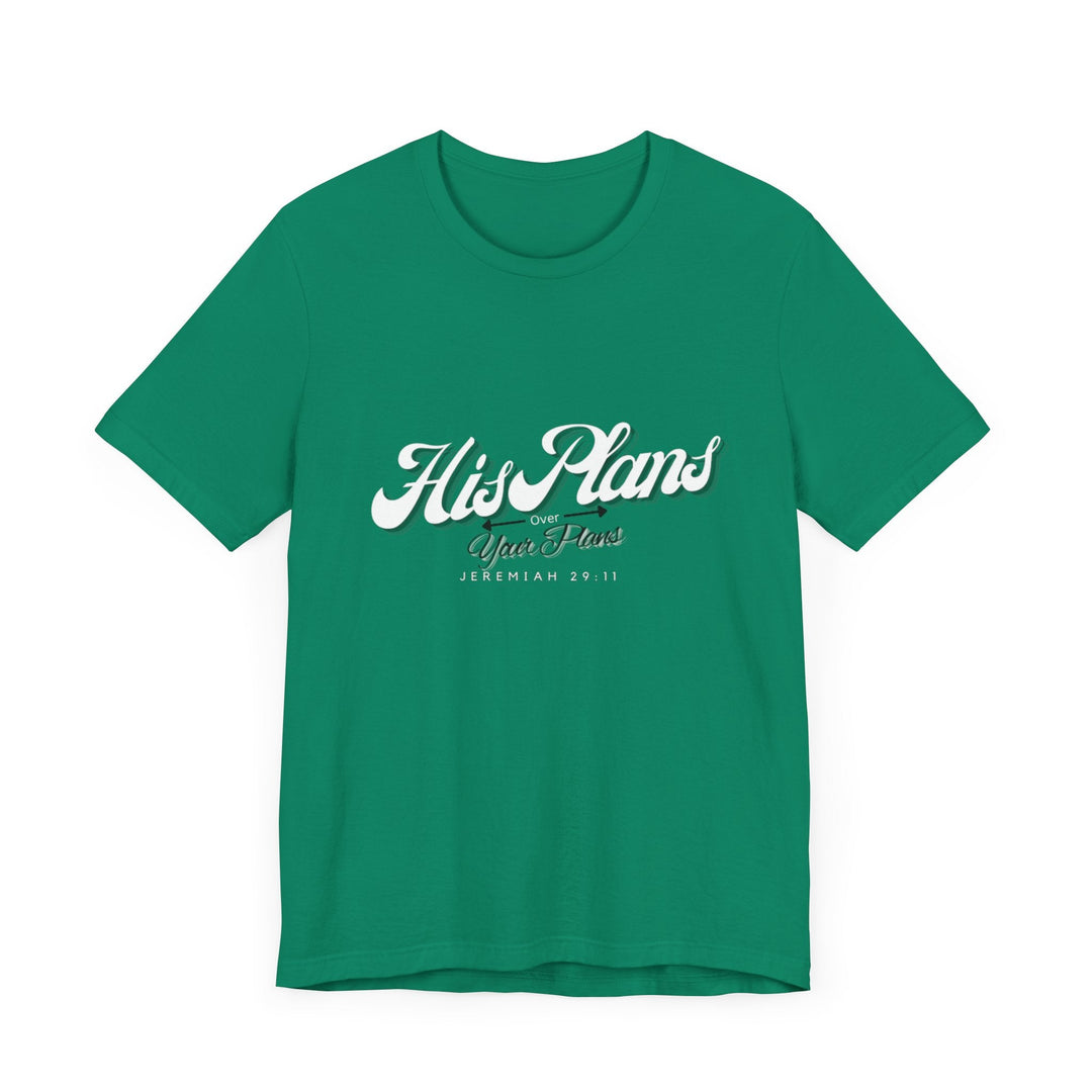 His Plans Over Your Plans - Unisex Adult Jersey Short Sleeve Tee - ADOREbyEller