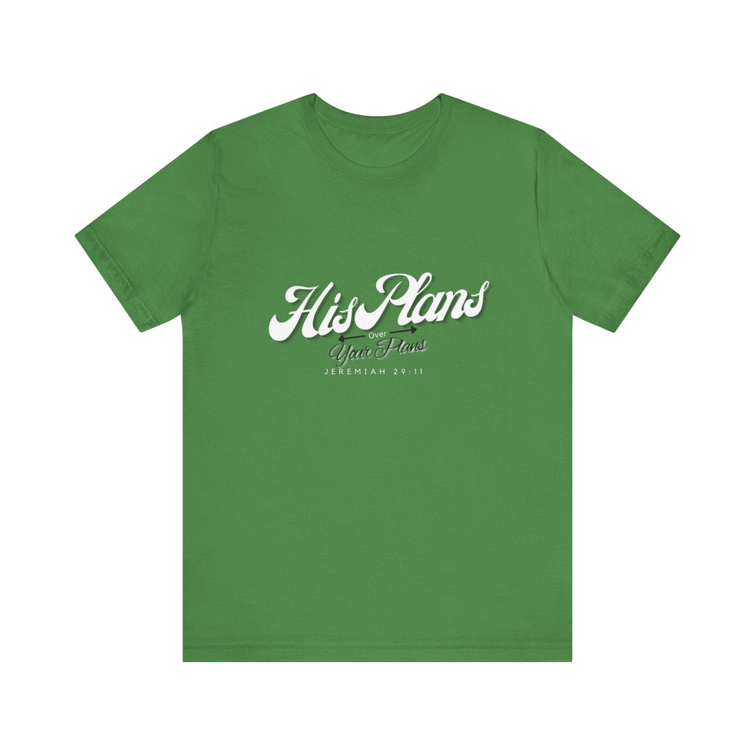 His Plans Over Your Plans - Unisex Adult Jersey Short Sleeve Tee - ADOREbyEller