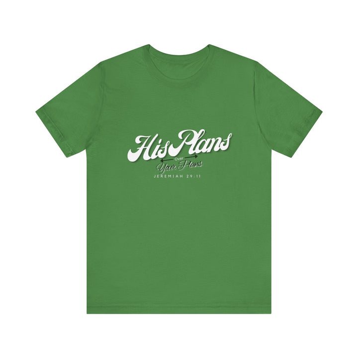 His Plans Over Your Plans - Unisex Adult Jersey Short Sleeve Tee - ADOREbyEller