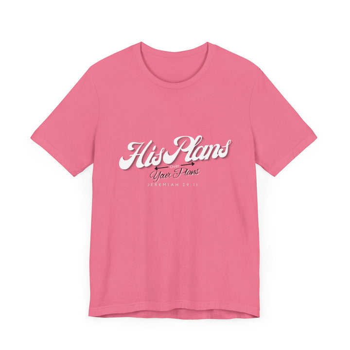 His Plans Over Your Plans - Unisex Adult Jersey Short Sleeve Tee - ADOREbyEller