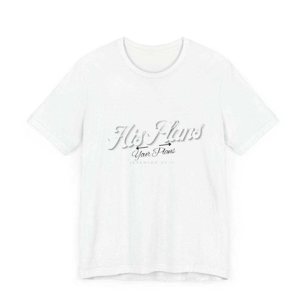 His Plans Over Your Plans - Unisex Adult Jersey Short Sleeve Tee - ADOREbyEller