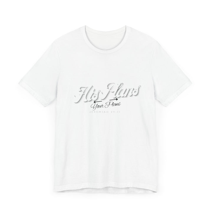 His Plans Over Your Plans - Unisex Adult Jersey Short Sleeve Tee - ADOREbyEller