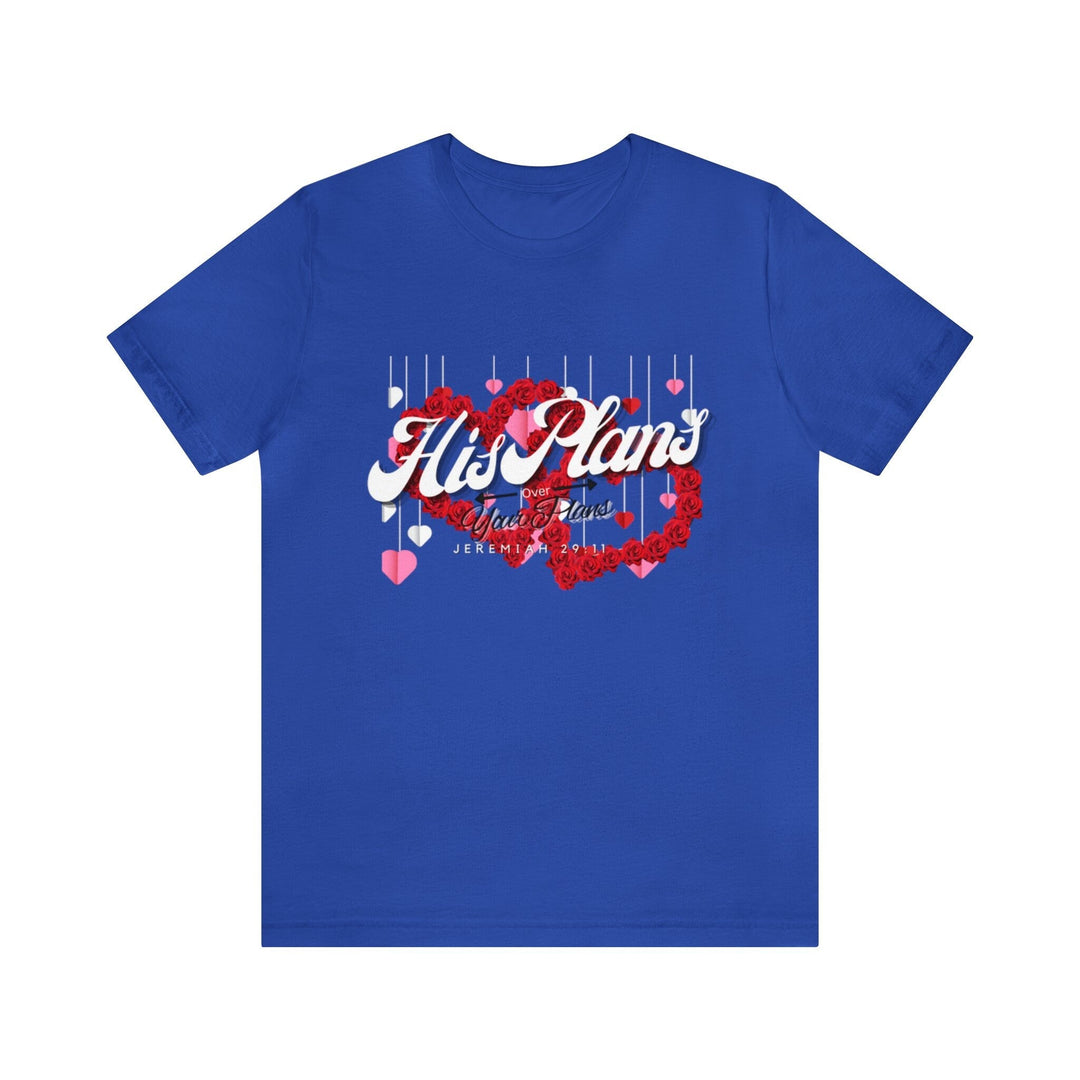 His Plans Over Your Plans - Unisex Adult Jersey Short Sleeve Tee - ADOREbyEller