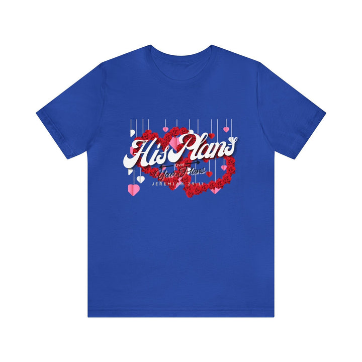 His Plans Over Your Plans - Unisex Adult Jersey Short Sleeve Tee - ADOREbyEller