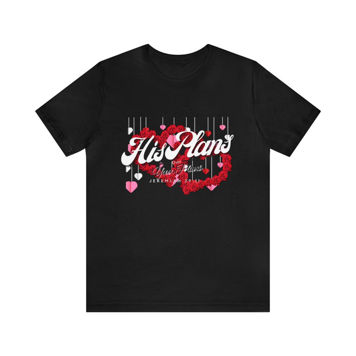 His Plans Over Your Plans - Unisex Adult Jersey Short Sleeve Tee - ADOREbyEller