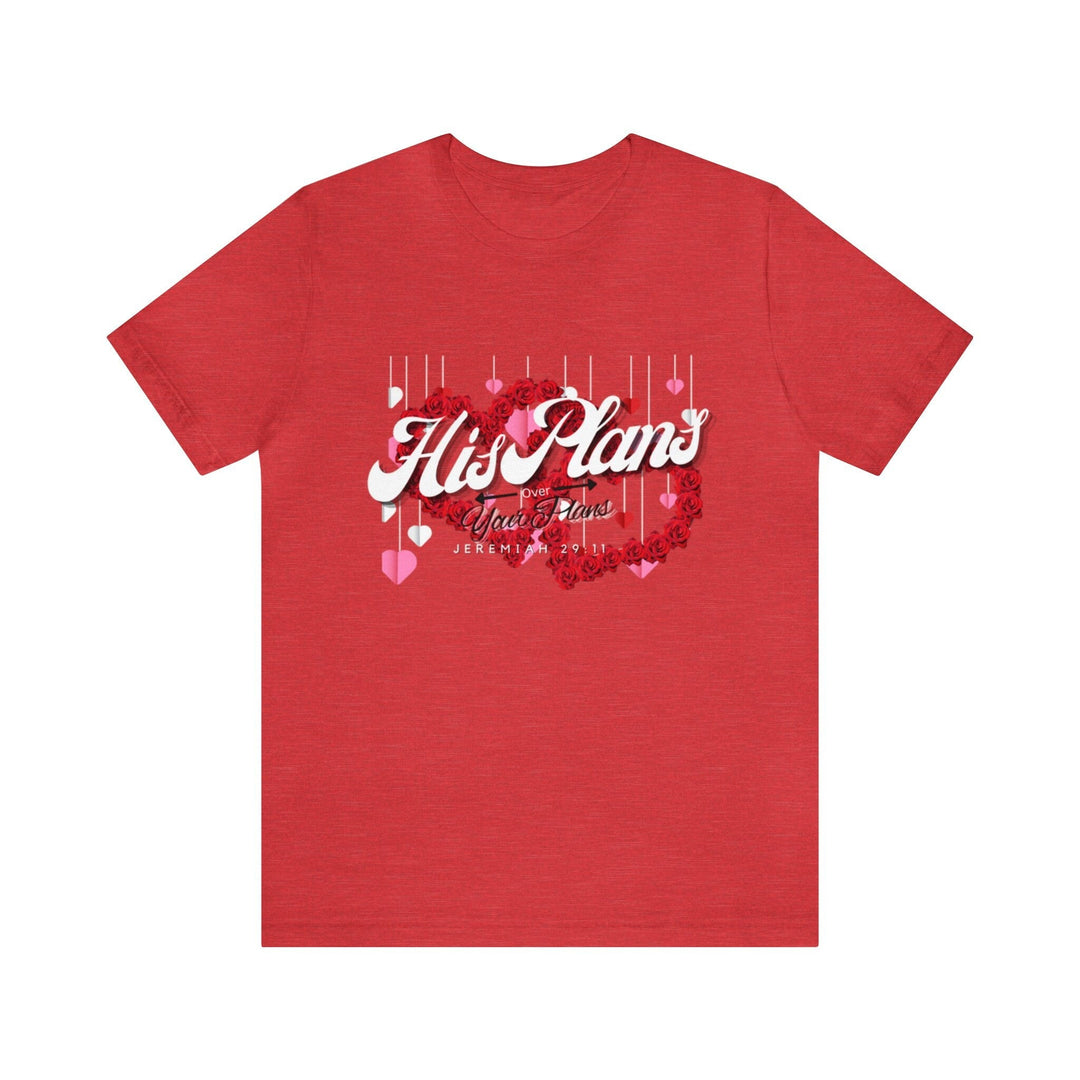 His Plans Over Your Plans - Unisex Adult Jersey Short Sleeve Tee - ADOREbyEller