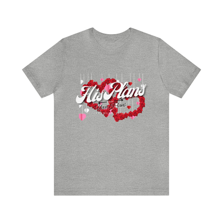 His Plans Over Your Plans - Unisex Adult Jersey Short Sleeve Tee - ADOREbyEller