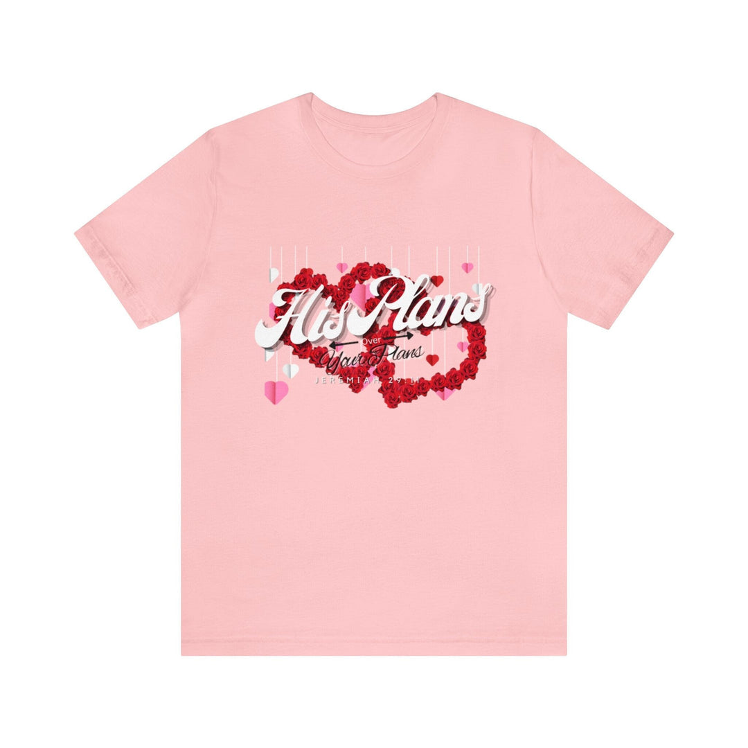 His Plans Over Your Plans - Unisex Adult Jersey Short Sleeve Tee - ADOREbyEller